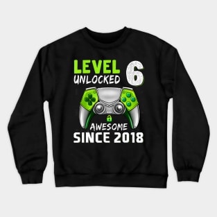 Level 6 Unlocked Awesome Since 2018 6Th Birthday Gaming Crewneck Sweatshirt